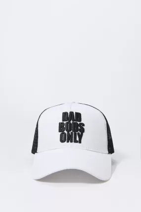 Dad Bods Only Embroidered Trucker Hat